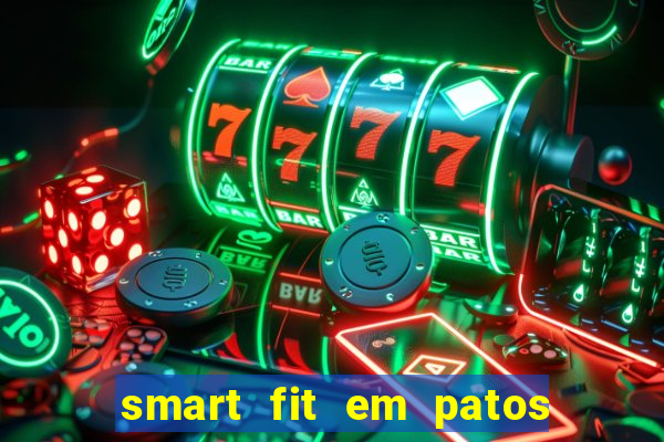 smart fit em patos de minas